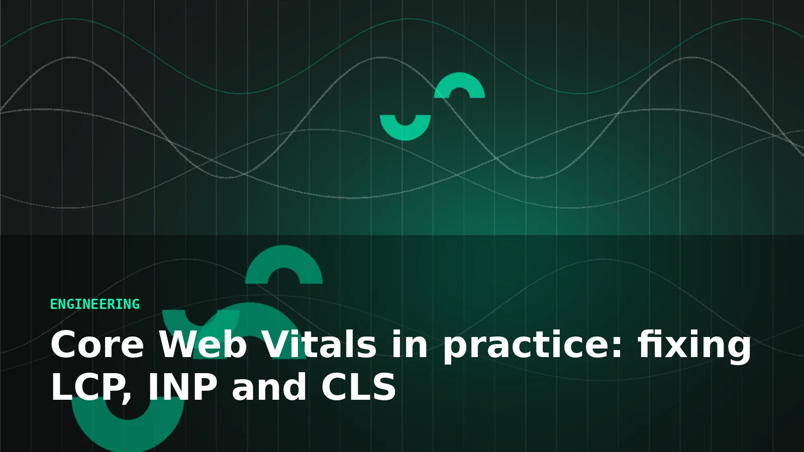 Core Web Vitals in practice: fixing LCP, INP and CLS
