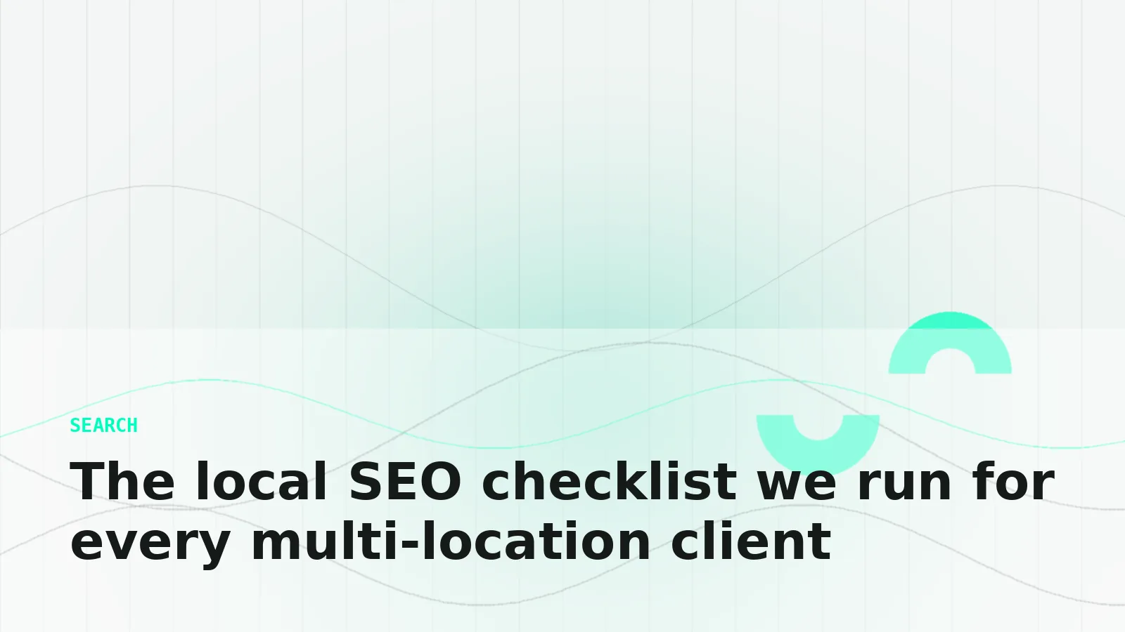 The local SEO checklist we run for every multi-location client